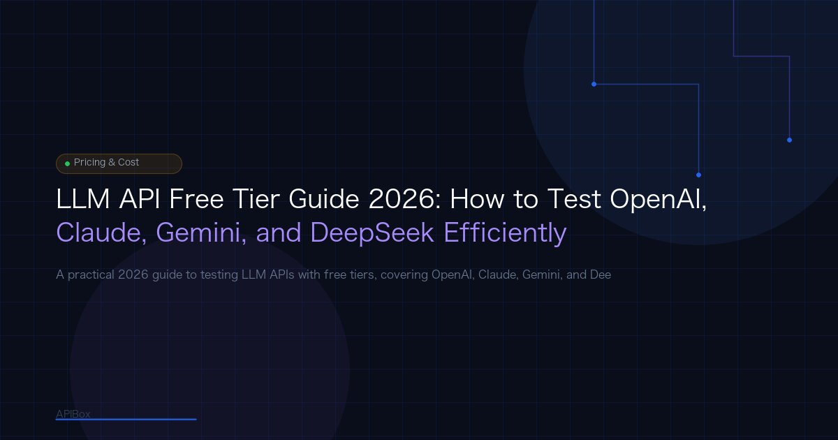 LLM API Free Tier Guide 2026: How to Test OpenAI, Claude, Gemini, and ...